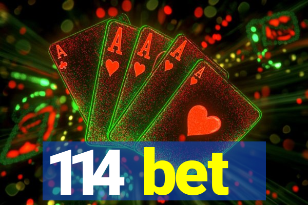 114 bet